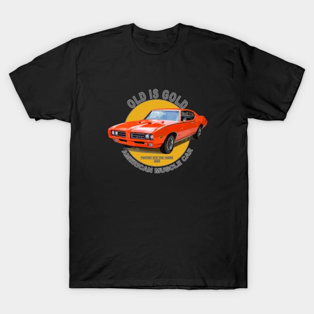 GTO The Judge American Muscle Car 60s 70s Old is Gold T-Shirt by Jose Luiz Filho